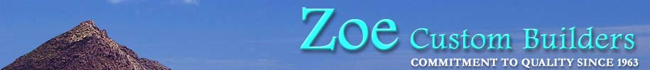 Zoe Custom Builders  COMMITMENT TO QUALITY SINCE 1963